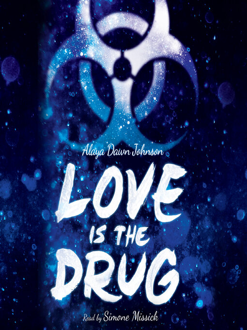 Title details for Love Is the Drug by Alaya Dawn Johnson - Available